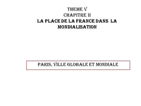 THEME V CHAPITRE II LA PLACE DE LA France DANS LA MONDIALISATION