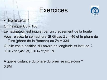 Exercices Exercice 1 On navigue Cv = 180