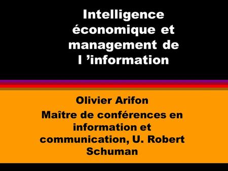 Intelligence économique et management de l ’information