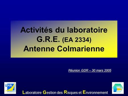 Activités du laboratoire G.R.E. (EA 2334) Antenne Colmarienne