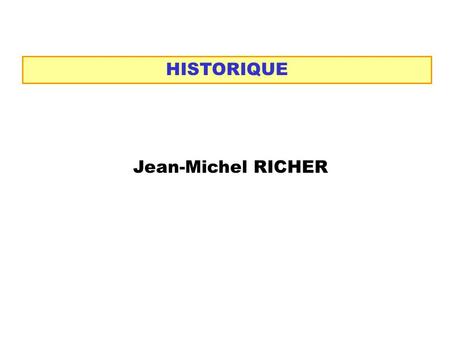 HISTORIQUE Jean-Michel RICHER.
