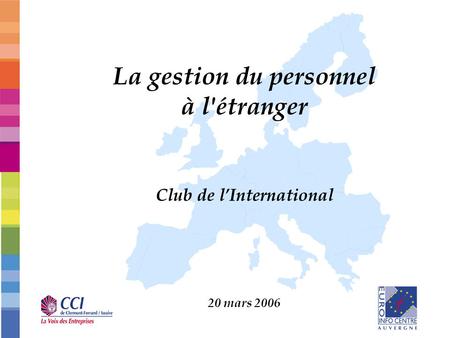 La gestion du personnel à l'étranger Club de lInternational 20 mars 2006.