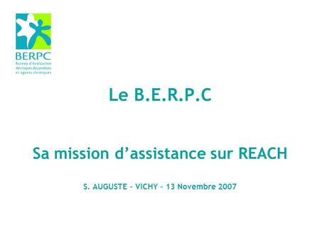 Le B. E. R. P. C Sa mission d’assistance sur REACH S