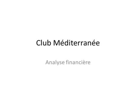 Club Méditerranée Analyse financière.