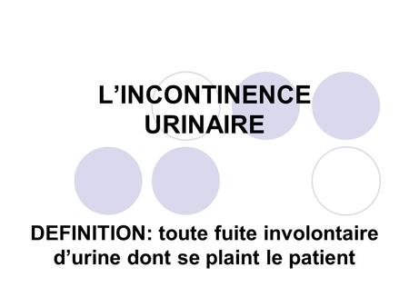 L’INCONTINENCE URINAIRE