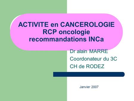 ACTIVITE en CANCEROLOGIE RCP oncologie recommandations INCa