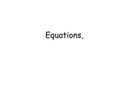 Equations,.
