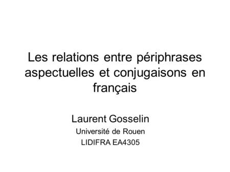 Laurent Gosselin Université de Rouen LIDIFRA EA4305