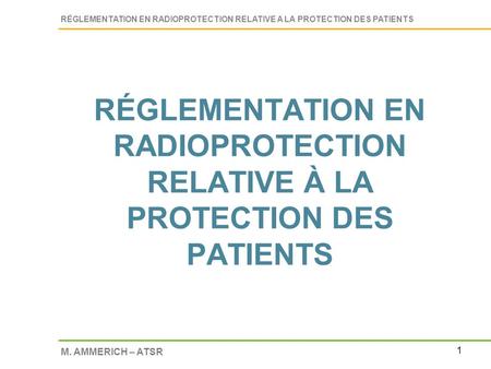 RÉGLEMENTATION EN RADIOPROTECTION RELATIVE À LA PROTECTION DES PATIENTS DCS/SHSP / réunion CIEHS du 26/09/02.