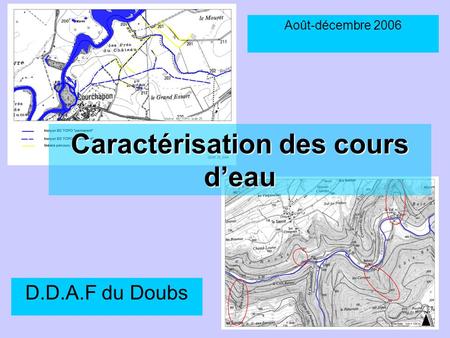 Caractérisation des cours deau D.D.A.F du Doubs Août-décembre 2006.