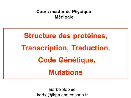Structure des protéines, Transcription, Traduction, Code Génétique,