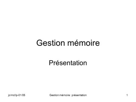Gestion mémoire : présentation