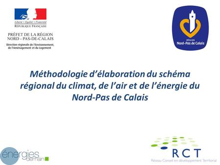 Méthodologie d’élaboration du schéma régional du climat, de l’air et de l’énergie du Nord-Pas de Calais.