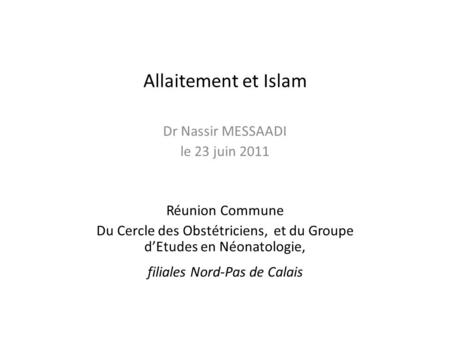 Allaitement et Islam Dr Nassir MESSAADI le 23 juin 2011