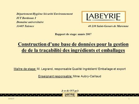 10/01/071 Département Hygiène Sécurité Environnement IUT Bordeaux I Domaine universitaire 33405 Talence 40 230 Saint-Geours de Maremne Rapport de stage: