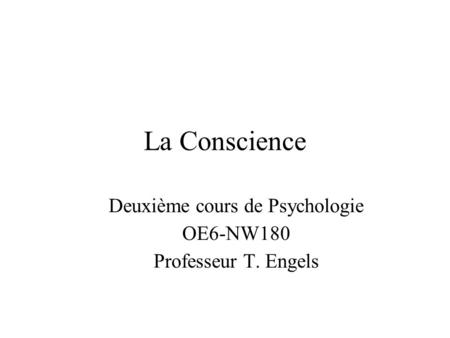 Deuxième cours de Psychologie OE6-NW180 Professeur T. Engels