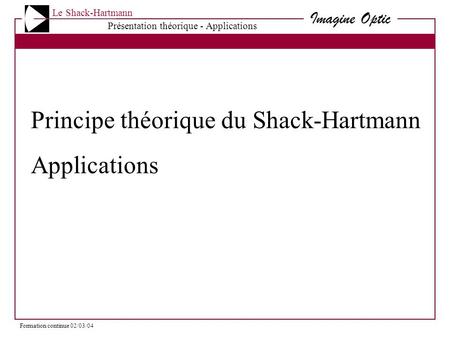 Principe théorique du Shack-Hartmann Applications