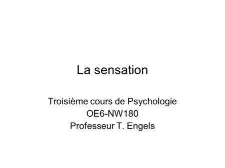 Troisième cours de Psychologie OE6-NW180 Professeur T. Engels