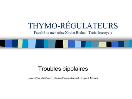 THYMO-RÉGULATEURS Faculté de médecine Xavier Bichat - Troisième cycle
