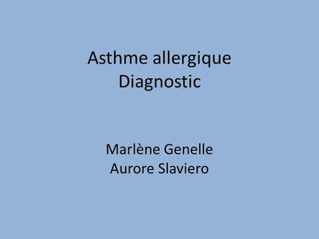 Asthme allergique Diagnostic Marlène Genelle Aurore Slaviero