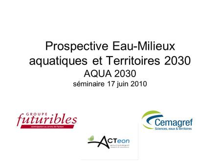 OBJECTIFS AQUA 2030 application sur deux territoires (bassins)