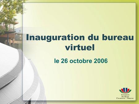 Inauguration du bureau virtuel le 26 octobre 2006.