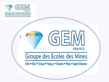 Le GEM Cest un réseau unique de 7 écoles nationales dingénieurs réparties sur lensemble du territoire GEM : Groupe de Graduate schools en sciences, ingénierie.