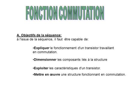 FONCTION COMMUTATION A. Objectifs de la séquence: