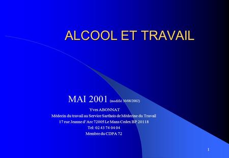 ALCOOL ET TRAVAIL MAI 2001 (modifié 30/08/2002) Yves ABONNAT