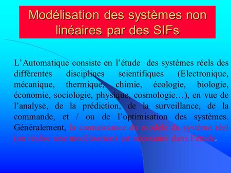 Modélisation des systèmes non linéaires par des SIFs
