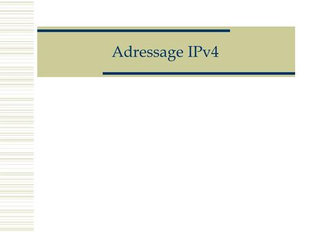Adressage IPv4.