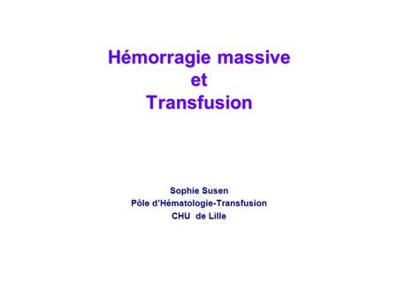 Hémorragie massive et Transfusion