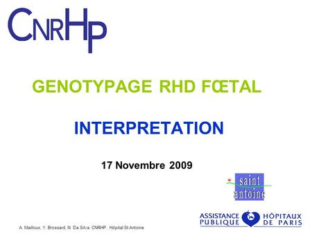 GENOTYPAGE RHD FŒTAL INTERPRETATION 17 Novembre 2009