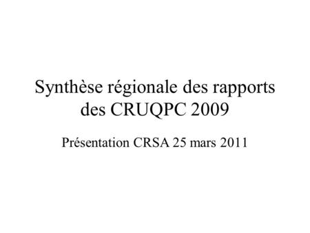 Synthèse régionale des rapports des CRUQPC 2009