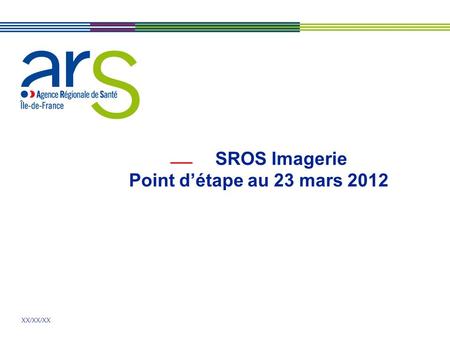 XX/XX/XX SROS Imagerie Point détape au 23 mars 2012.