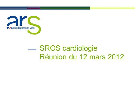 SROS cardiologie Réunion du 12 mars 2012