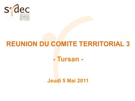 REUNION DU COMITE TERRITORIAL 3 - Tursan - Jeudi 5 Mai 2011.