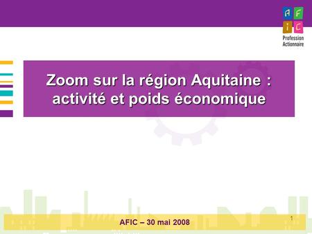 Zoom sur la région Aquitaine : activité et poids économique