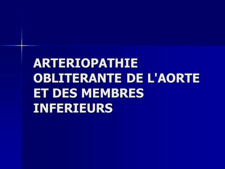 ARTERIOPATHIE OBLITERANTE DE L'AORTE ET DES MEMBRES INFERIEURS