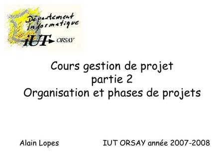 Cours gestion de projet partie 2 Organisation et phases de projets