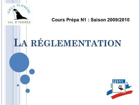 Cours Prépa N1 : Saison 2009/2010 La réglementation.