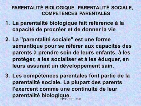 PARENTALITÉ BIOLOGIQUE, PARENTALITÉ SOCIALE, COMPÉTENCES PARENTALES