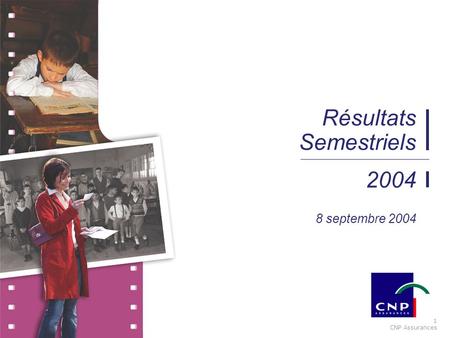 1 CNP Assurances 2004 Résultats Semestriels 8 septembre 2004.