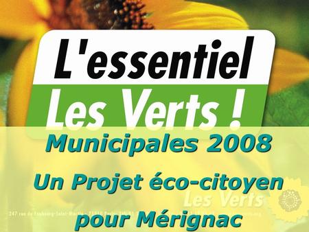 Municipales 2008 Un Projet éco-citoyen pour Mérignac.