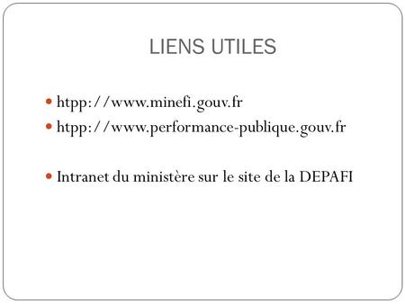 LIENS UTILES htpp://www.minefi.gouv.fr