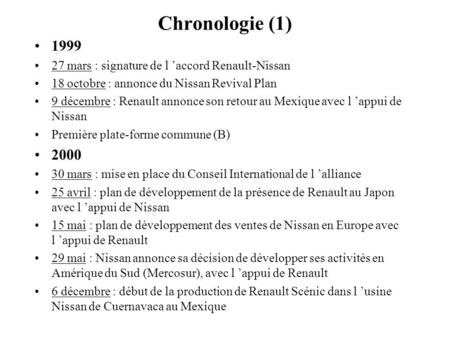 Chronologie (1) 1999 27 mars : signature de l ’accord Renault-Nissan