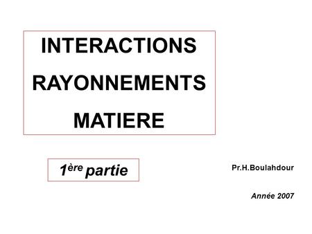 INTERACTIONS RAYONNEMENTS MATIERE