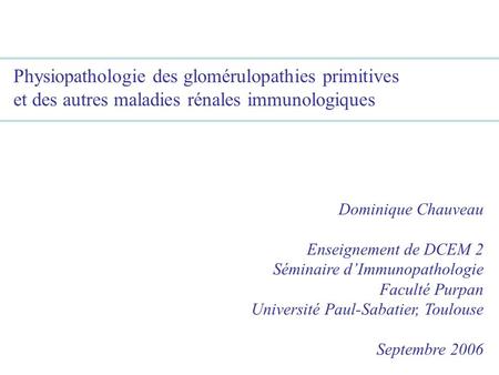 Physiopathologie des glomérulopathies primitives