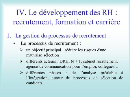 IV. Le développement des RH : recrutement, formation et carrière