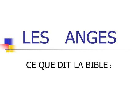 LES ANGES CE QUE DIT LA BIBLE :.